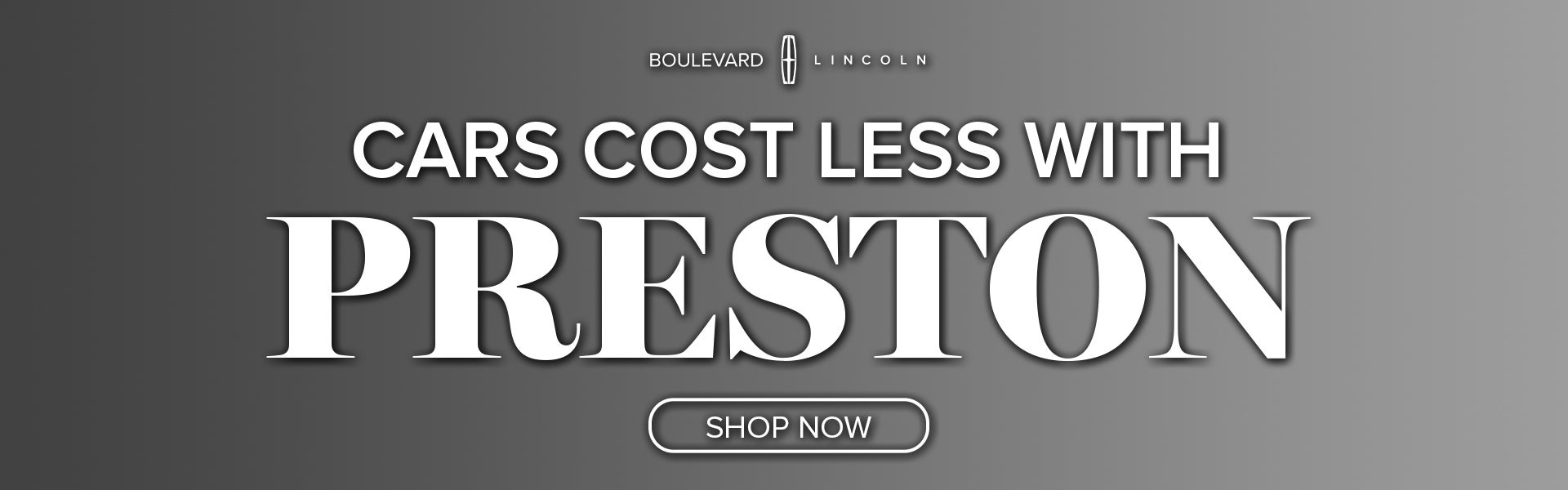 CARS COST LESS WITH PRESTON